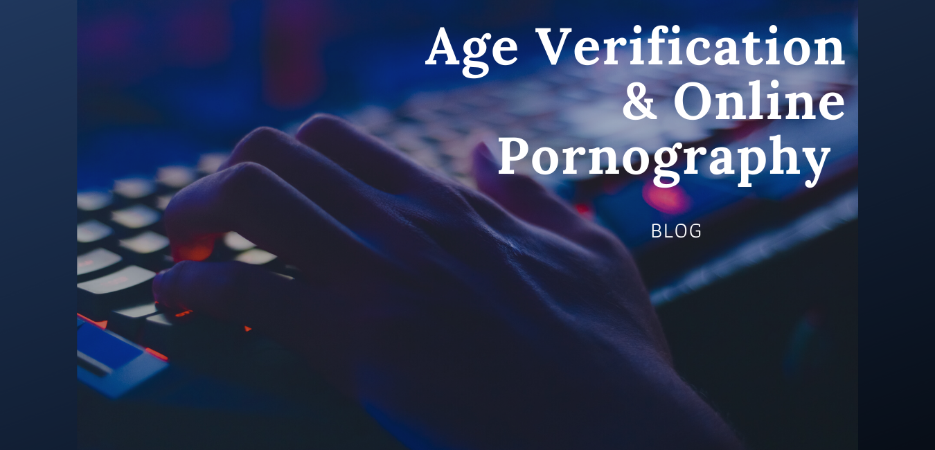 Age verification and online pornography | Bravehearts